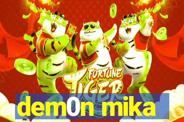 dem0n mika